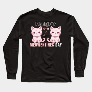 Happy Valentines Day Happy Meowentines Day Long Sleeve T-Shirt